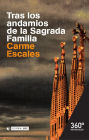 Tras los andamios de la Sagrada Familia