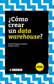 Title: ¿Cómo crear un data warehouse?, Author: Josep Curto Díaz