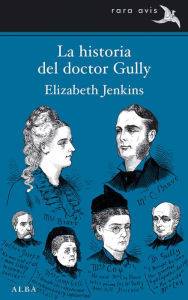 Title: La historia del doctor Gully, Author: Elizabeth Jenkins