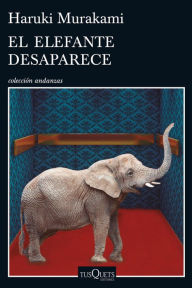 Title: El elefante desaparece, Author: Haruki Murakami
