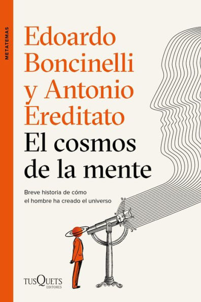 El cosmos de la mente: Breve historia de cómo el hombre ha creado el universo