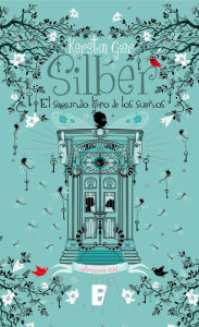 Title: Silber. El segundo libro de los sueños (Silber 2), Author: Kerstin Gier