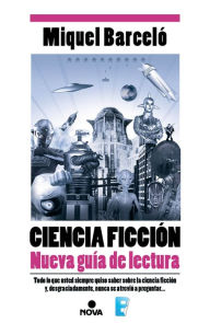Title: Ciencia Ficción. Nueva guía de lectura, Author: Miquel Barceló