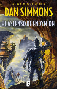 Title: El ascenso de Endymion (Los cantos de Hyperion 4), Author: Dan Simmons