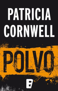 Title: Polvo (Doctora Kay Scarpetta 21), Author: Patricia Cornwell