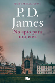 Title: No apto para mujeres (Cordelia Gray), Author: P. D. James