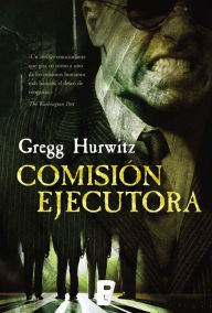 Title: Comisión ejecutora (The Kill Clause), Author: Gregg Hurwitz