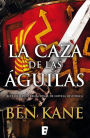 La caza de las águilas (Águilas de Roma 2): 2º volumen serie Águilas en guerra