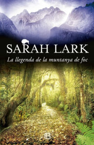 Title: La llegenda de la muntanya de foc (Trilogia del Foc 3), Author: Sarah Lark