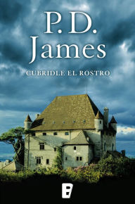 Title: Cubridle el rostro (Adam Dalgliesh 1), Author: P. D. James