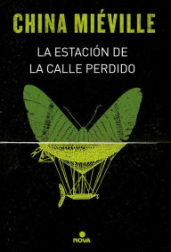 Title: La estación de la calle Perdido (Bas-Lag 1), Author: China Mieville