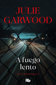 Title: A fuego lento (Buchanan 5), Author: Julie Garwood