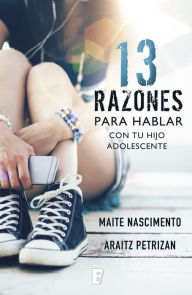 Title: 13 razones para hablar con tu hijo adolescente, Author: Maite Nascimento