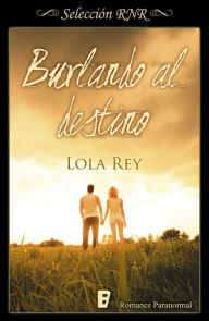 Title: Burlando al destino (Cruce de destinos 2), Author: Lola Rey