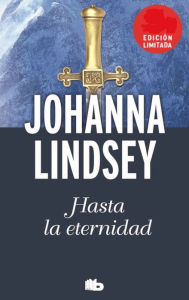 Title: Hasta la eternidad (Until Forever), Author: Johanna Lindsey
