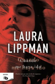 Title: Cuando me haya ido, Author: Laura Lippman