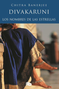 Title: Los Nombres de las estrellas, Author: Chitra Banerjee Divakaruni