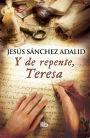 Y de repente, Teresa