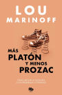 Más Platón y menos Prozac / Plato, not Prozac!: Applying Eternal Wisdom to Everyday