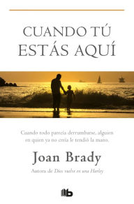 Title: Cuando tú estás aquí, Author: Joan Brady