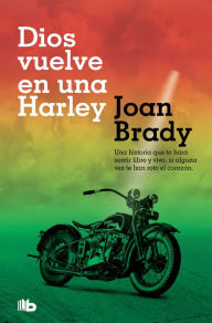 Title: Dios vuelve en una Harley / God on a Harley, Author: Joan Brady