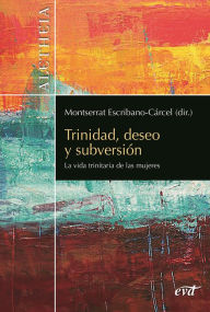 Title: Trinidad, deseo y subversión: La vida trinitaria de las mujeres, Author: Emilia Bea Pérez