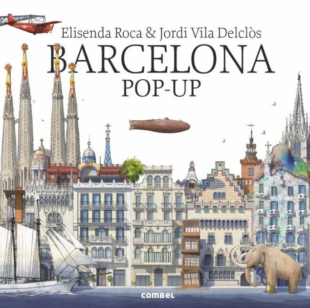 Barcelona Pop Up By Elisenda Roca Jordi Vila I Delclos Hardcover Barnes Noble