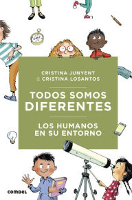 Title: Todos somos diferentes. Los humanos en su entorno, Author: Cristina Junyent