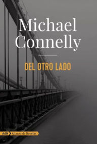 Title: Del otro lado (The Crossing), Author: Michael Connelly