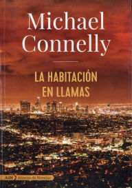 Title: La habitación en llamas (The Burning Room), Author: Michael Connelly