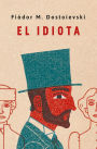 El idiota. Edición conmemorativa / Idiot. Commemorative Edition