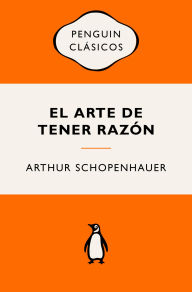 Title: El arte de tener razón: Ediciones icónicas, Author: Arthur Schopenhauer