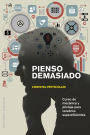 Pienso demasiado