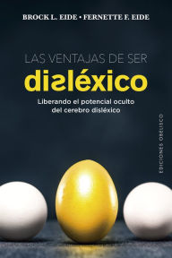 Title: Las ventajas de ser disléxico, Author: Brock L. Eide