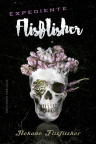 Title: Expediente Flisflisher, Author: Nekane Flisflisher