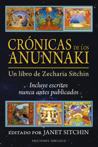 Title: Crónicas de los Anunnaki: Un libro de Zecharia Sitchin, Author: Janet Sitchin