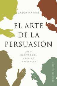 Title: Arte de la persuasión, El, Author: Jason Harris
