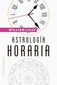 Title: Astrología horaria, Author: William Lilly