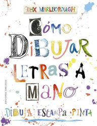 Title: Cómo dibujar letras a mano, Author: Max Marlborough