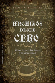 Title: Hechizos desde cero, Author: Phoenix Silverstar
