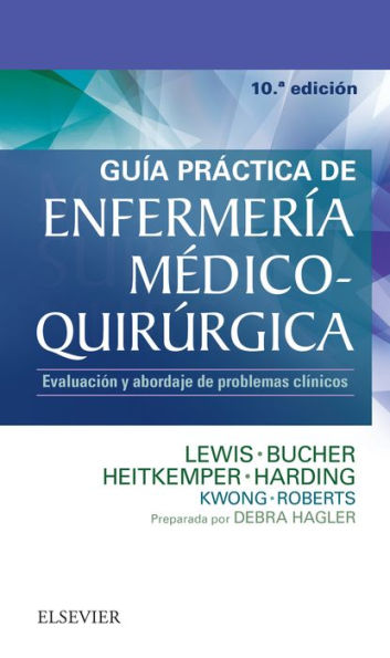 Guía práctica de Enfermería médico-quirúrgica: Evaluación y abordaje de problemas clínicos