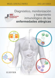 Title: Diagnóstico, monitorización y tratamiento inmunológico de las enfermedades alérgicas: Sociedad Española de Inmunología, Author: Miguel González Muñoz