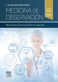 Title: Medicina de observación: Más allá de la primera decisión en urgencias, Author: F. Javier Montero Pérez