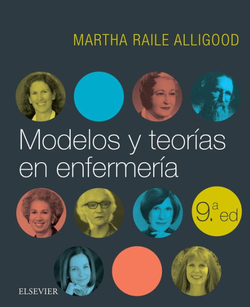 Modelos Y Teorías En Enfermería By Martha Raile Alligood, Ann Marriner ...