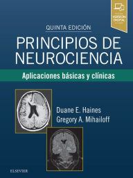 Title: Principios de neurociencia: Aplicaciones básicas y clínicas, Author: Duane E. Haines PhD