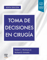 Title: Toma de decisiones en cirugía, Author: Robert C. McIntyre MD