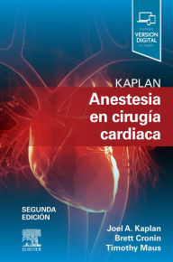 Title: Kaplan. Anestesia en cirugía cardiaca, Author: Joel A. Kaplan MD