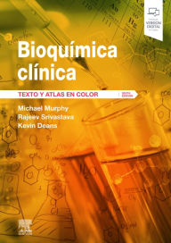 Title: Bioquímica clínica. Texto y atlas en color, Author: Michael Murphy MA MD FRCP FRCPath