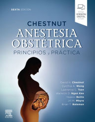 Title: Chestnut. Anestesia obstétrica. Principios y práctica, Author: David H. Chestnut MD