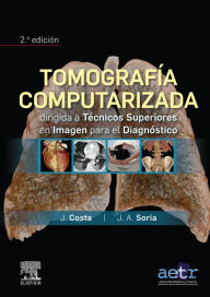 Title: Tomografía computarizada dirigida a técnicos superiores en imagen para el diagnóstico, Author: Joaquín Costa Subias